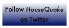 Follow HouseQuake on Twitter